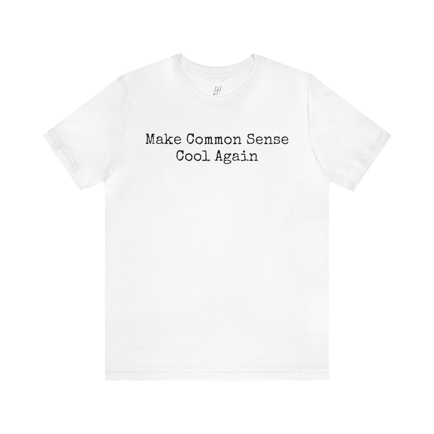 Unisex "Make Common Sense Cool Again" Short Sleeve Tee